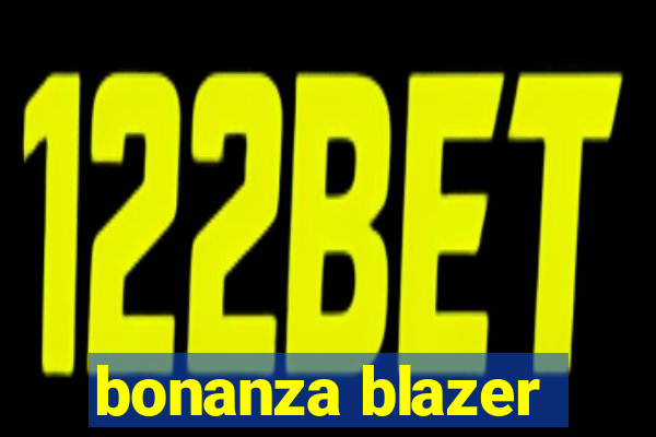 bonanza blazer